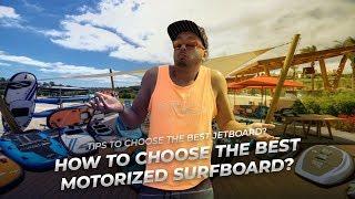 Choosing your ideal jet board - motorized surfboard tips?