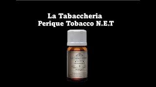 Perique Tobacco N.E.T | By La Tabaccheria | Spicy, fruity earthy & rich, all day vape | Recommended!