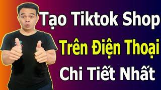 *Mới Nhất* Hướng Dẫn Đăng Ký Tiktok Shop Trên Điện Thoại || Tạo Shop Trên Tiktok