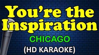 YOU'RE THE INSPIRATION - Chicago (HD Karaoke)