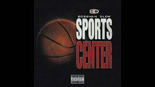 BossMan Dlow - SportsCenter (AUDIO)