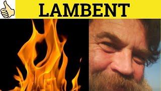  Lambent Meaning - Lambently Defined - Lambent Means - Lambently Definition - Lambency Definition