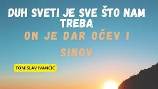 Tomislav Ivančić - Duh Sveti Je Sve Što Nam Treba