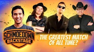 The Greatest Match of All Time? | Schmoedown Backstage #69