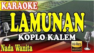 LAMUNAN KARAOKE KOPLO KALEM NADA RENDAH