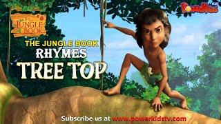 Tree Top | Nursery Rhymes & Kids Song | Jungle Book Rhymes |  @PowerKids World ​