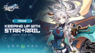 Keeping up with Star Rail — Feixiao: How to Have a Goddess Physique | Honkai: Star Rail