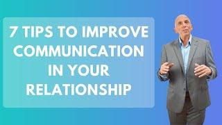 7 Tips to Improve Communication in Your Relationship | Paul Friedman