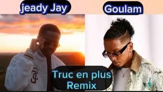 jeady Jay feat goum -truc en plus remix