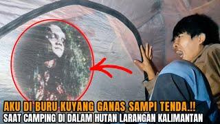 HOROR CAMPING: TEROR HANTU KUYANG GANAS SAAT CAMPING DI HUTAN LARANGAN KALIMANTAN