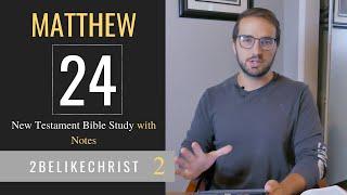 MATTHEW 24 - Bible Study with Notes - 2BeLikeChrist