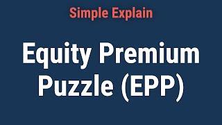 What Is the Equity Premium Puzzle (EPP)?