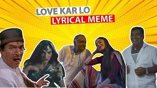 Duniya Mein Aayi Ho To love krlo lyrical meme | indian memes | dank indian memes ujjawal edits |