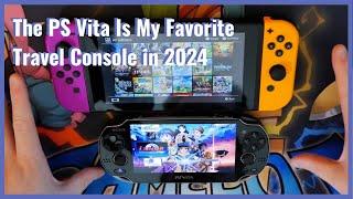 The PS Vita is my Favorite Travel Console in 2024