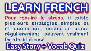 Gérez votre stress • Histoire facile + quiz de vocabulaire • Learn French