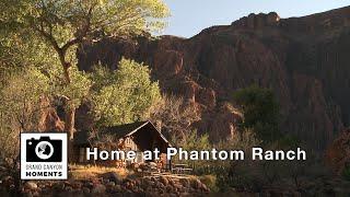 Grand Canyon Moments: Episode 4, Home at Phantom Ranch