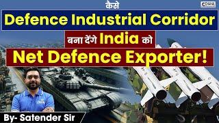 How India's Defence Industrial Corridors can turn India into a Net Defence Exporter?