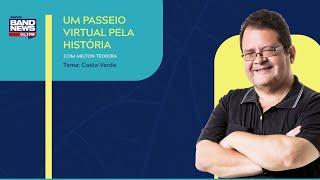 Um Passeio Virtual pela História - Com Milton Teixeira (Costa Verde)