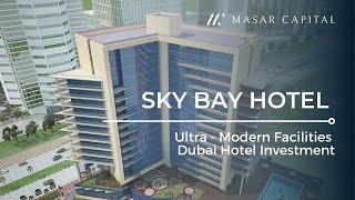 Sky Bay Hotel - Ultra - Modern Facilities - Dubai Hotel Investment