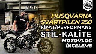 Husqvarna Svartpilen 250 Motovlog İnceleme | Fiyat-Performans-Stil-Kalite