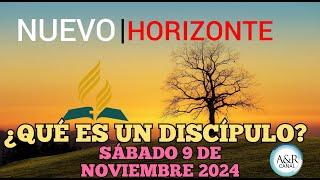 NUEVO HORIZONTE - SÁBADO 9 de NOVIEMBRE del 2024, ¿QUÉ ES UN DISCÍPULO?