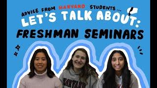 Let's Talk About: Freshman Seminars @ Harvard