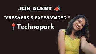 Job alert || Technopark || Freshers & Experienced || Jobs || Freshers job openings