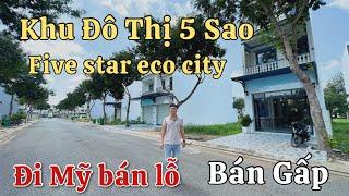 Chủ đi Mỹ bán gấp nhà trong khu đô thị 5 sao five star eco city bình chánh l Nhà Đẹp Tâm Tư