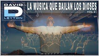 DAVID LEYTON LIVE · LA MÚSICA QUE BAILAN LOS DIOSES vol 2 #trance #trancemusic #mantra