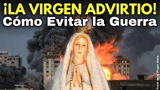 ¡Estamos a Tiempo! La Virgen María Reveló cómo Evitar el Castigo de la Guerra