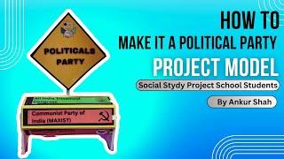 "️ Working Model on Political Parties | Class 10 Social Studies Project  ankur project #diy