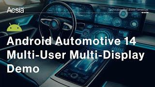 Android Automotive 14 Multi-User Multi-Display Demo | Acsia Technologies