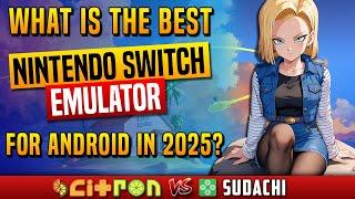 What is the best Nintendo Switch emulator for Android in 2025? Citron vs Sudachi