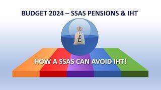 Budget 2024:  How a SSAS Pension can pay 0% IHT