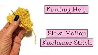 Knitting Help - Slow Motion Kitchener Stitch