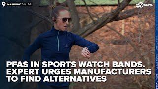 Expert warns of PFAS in sports watch bands, urges manufacturers to find alternatives