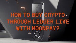 How to buy crypto through Ledger with Moonpay?