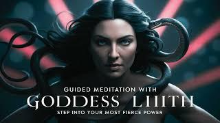 Step into your most Fierce Power with GODDESS LILITH || Guided Meditation