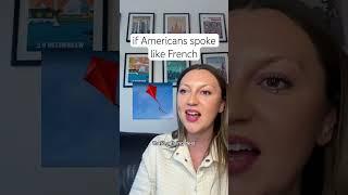 if Americans spoke like French #france #french #learnfrench #languages #frenchlanguage