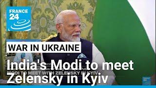 Indian PM Modi to advocate 'peace' on historic Ukraine visit • FRANCE 24 English