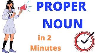 Proper noun in 2 minutes with Tips and Tricks