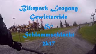 Bikepark Leogang 2017 Schlammschlacht im Gewitter ( Hotshots + Hangman  2 )