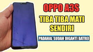 Hp Oppo A3s Sering Tiba-Tiba Mati Total Dan Tidak Bisa Dicas