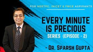 Every minute is Precious by Dr. Sparsh Gupta Series- (Episode 2) #cerebellumacademy #neetpg #fmge