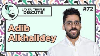 Jay Du Temple discute #72 - Adib Alkhalidey