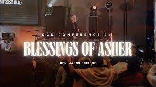 Blessings of Asher | Rev. Jason Sciscoe | 5th Dec 24 (Day 4 Morning Part 2)