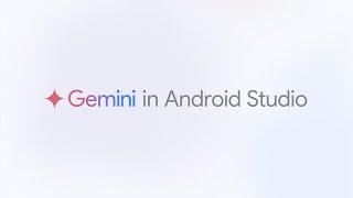 Gemini in Android Studio - Supercharge your development