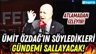 Ümit Özdağ herkesi sıradan geçirdi. Önce Milli Eğitim Bakanı, sonra Erdoğan, sonra muhalefet...