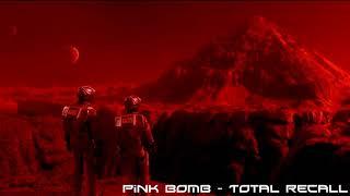 Pink Bomb - Total Recall