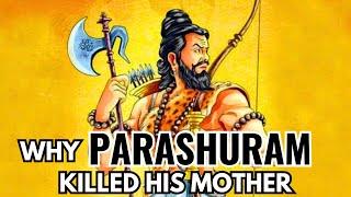 Why Parashuram Killed His Mother?